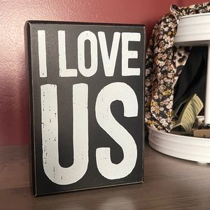⭐️3/$25⭐️ I Love Us 🖤 Box Sign